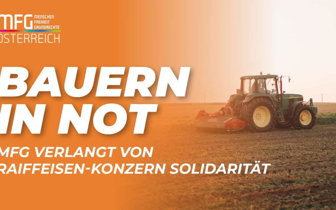 Bauern in Not: MFG verlangt von Raiffeisen-Konzern Solidarität