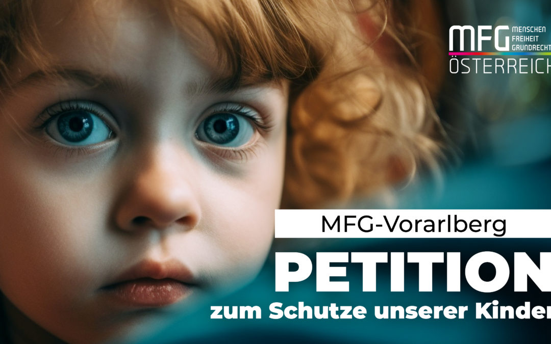 MFG Vorarlberg – Petition zum Schutze unserer Kinder